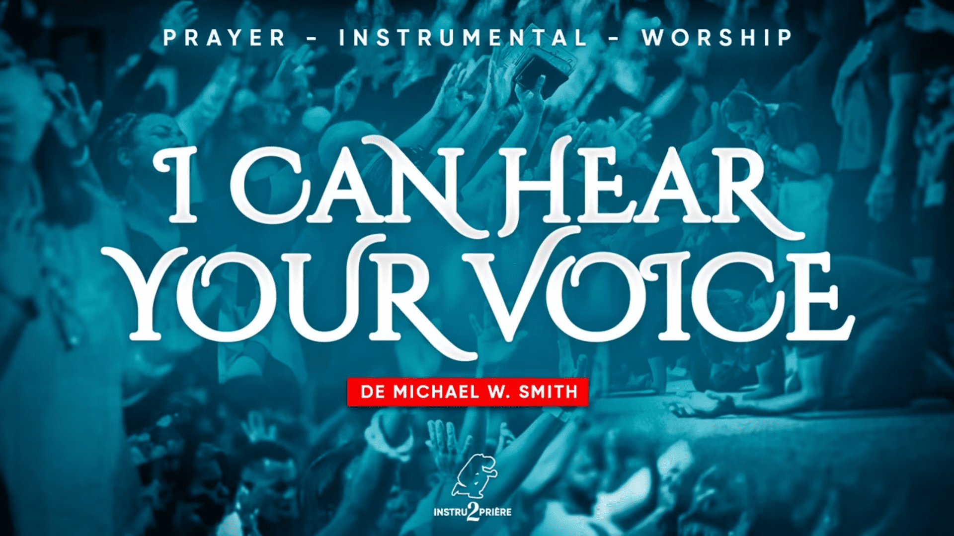 I CAN HEAR YOUR VOICE (Michael W. Smith)